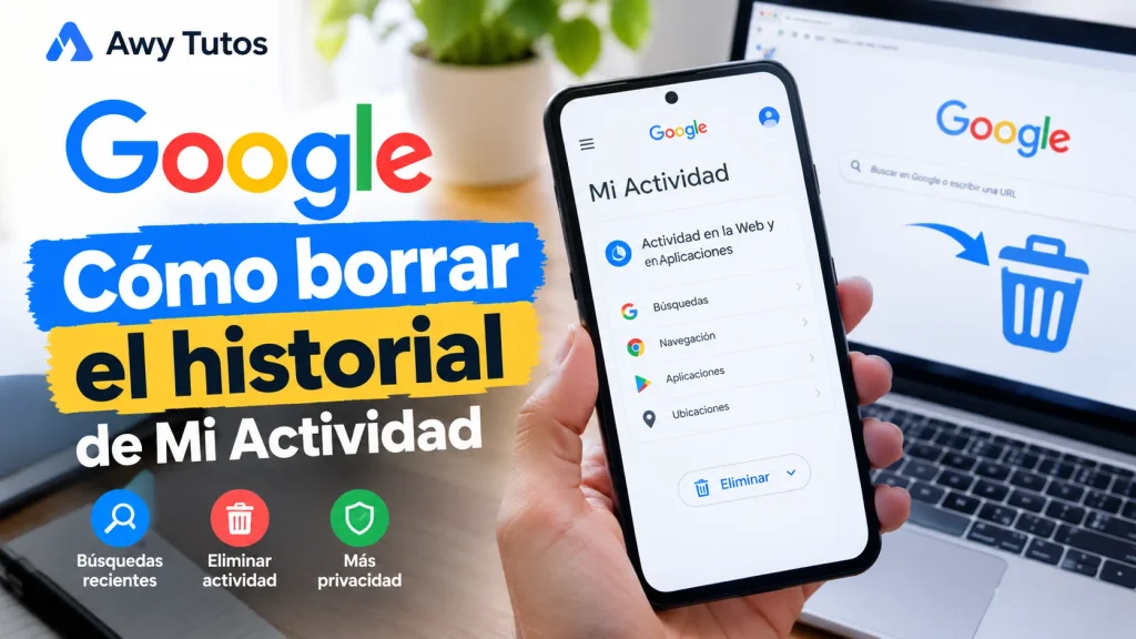 Cómo borrar el historial de Mi Actividad de Google desde el móvil